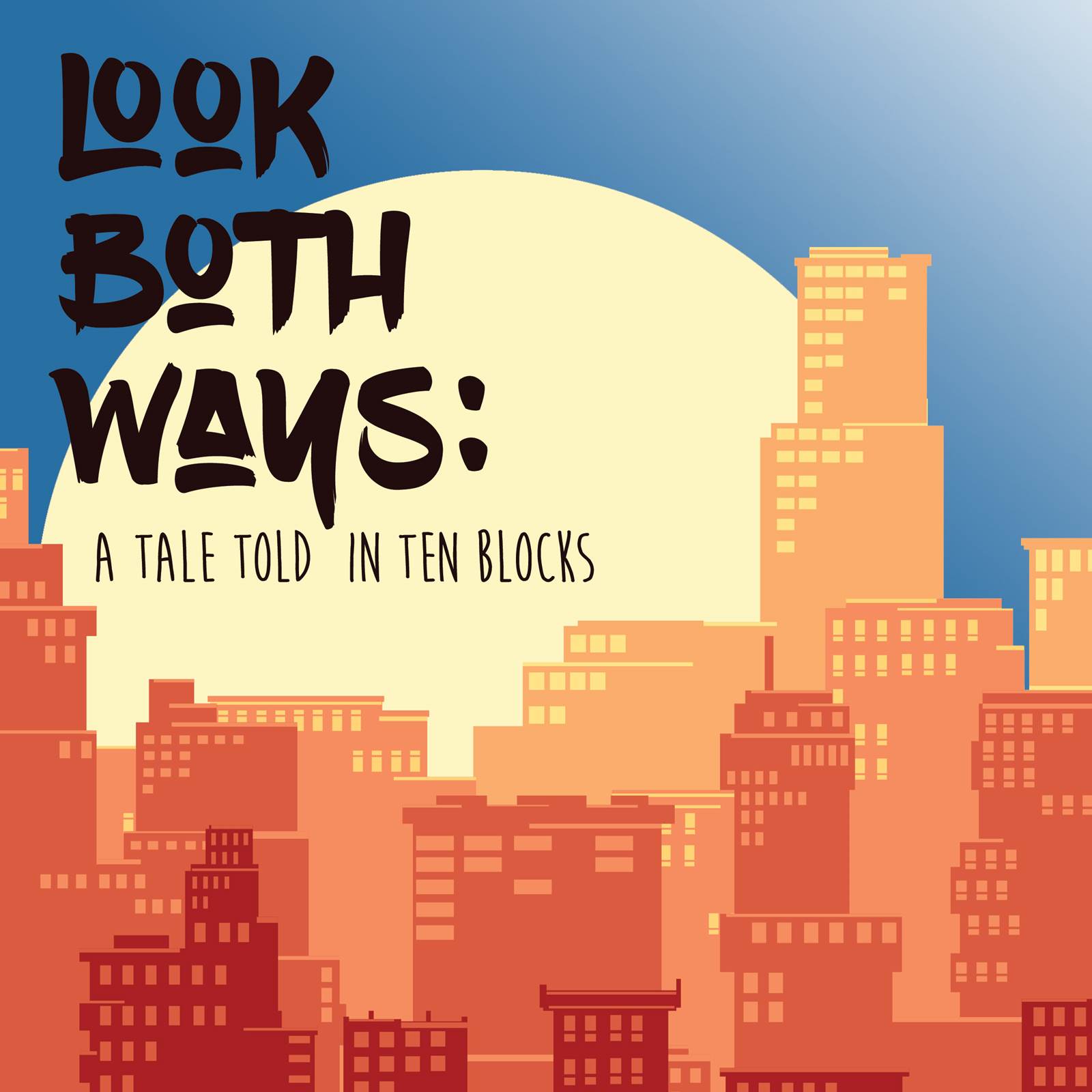 An illustration of a city skyline with buildings in different shades of orange are set against a large pale yellow sun on the horizon. The title "Look Both Ways: A Tale Told in Ten Blocks" is in black capitalized lettering in the upper left hand of the image.