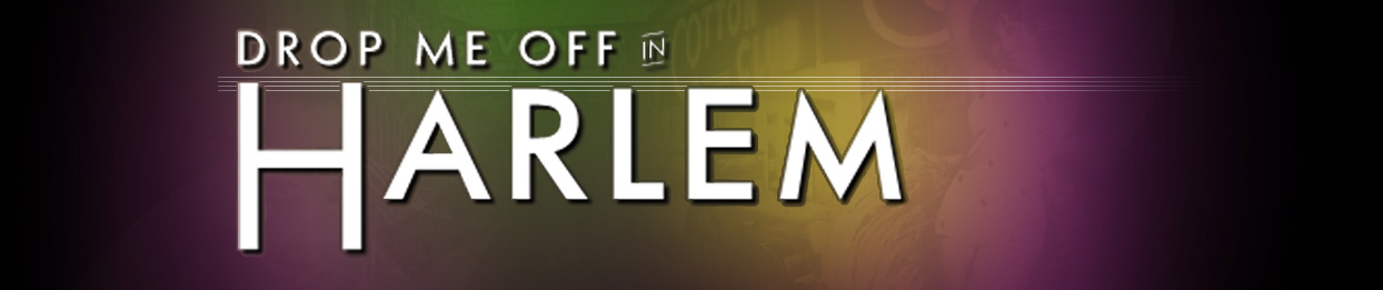 A logo banner that says “Drop Me Off in Harlem” in white font on top of a transparent image of the Cotton Club. The Cotton Club image is obscured by a soft mixture of green, yellow, and pink.