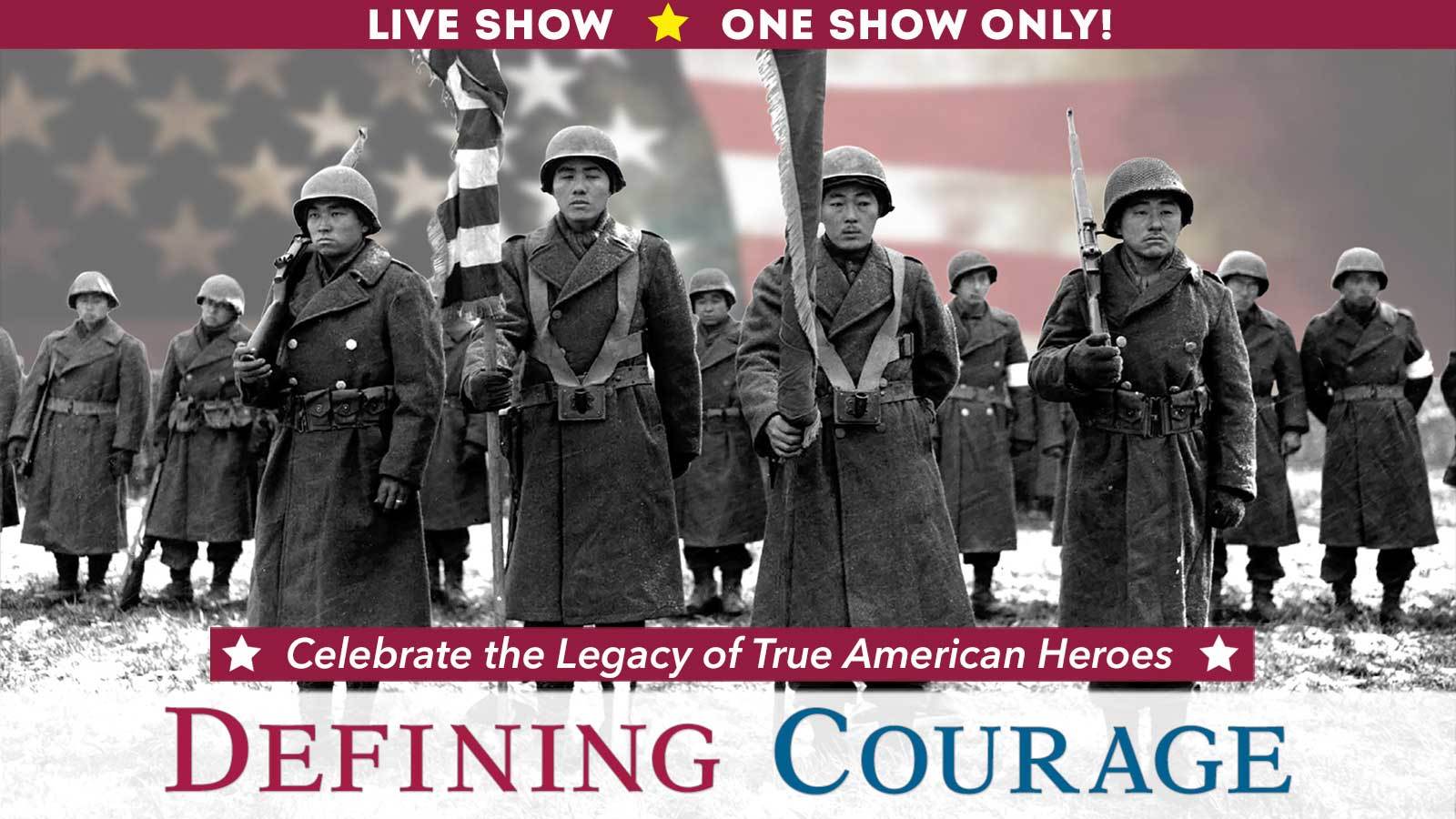 Defining Courage: Celebrate the Legacy of the True American Heroes